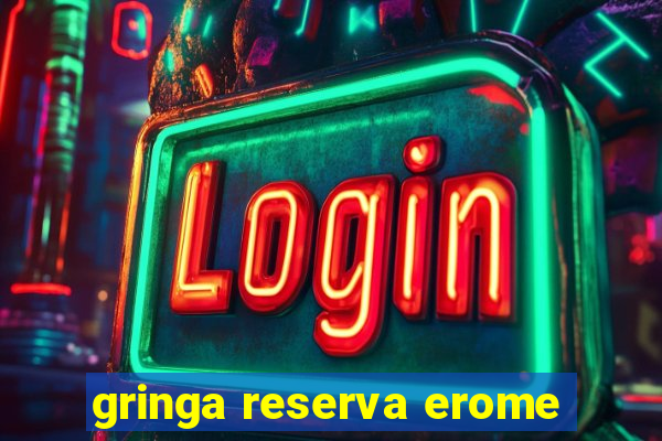 gringa reserva erome