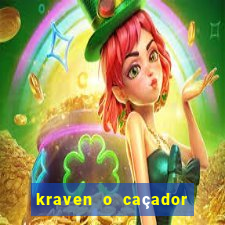 kraven o caçador filme completo dublado pobreflix