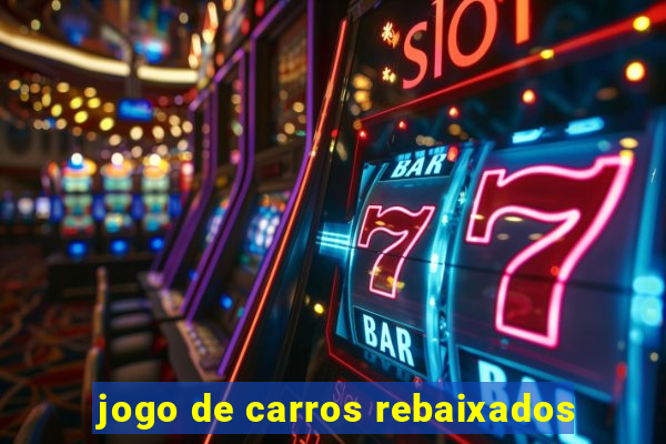 jogo de carros rebaixados