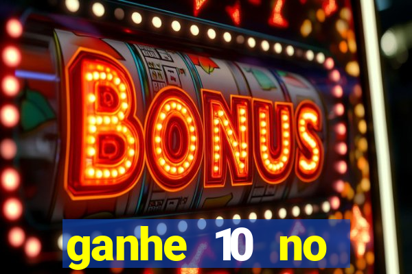 ganhe 10 no cadastro bet