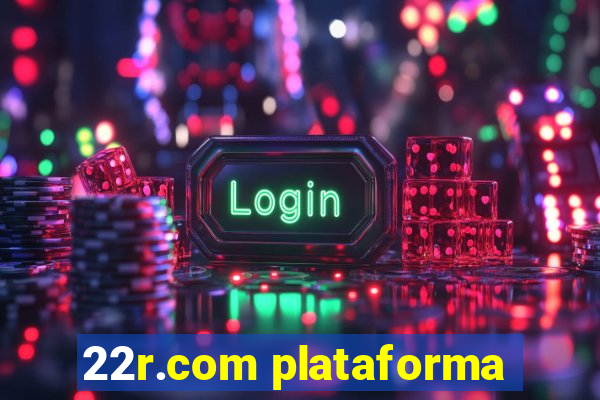 22r.com plataforma