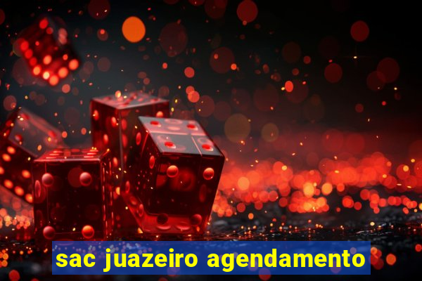 sac juazeiro agendamento