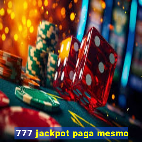 777 jackpot paga mesmo