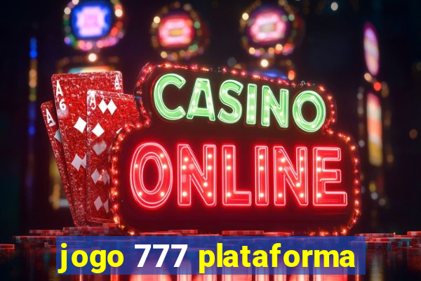 jogo 777 plataforma