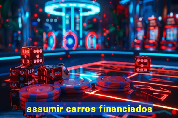 assumir carros financiados