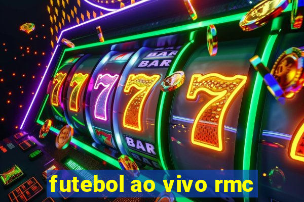 futebol ao vivo rmc