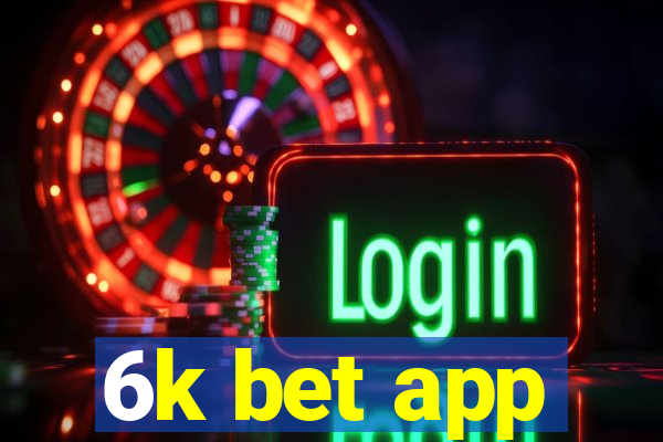 6k bet app