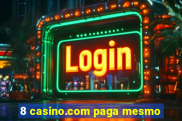 8 casino.com paga mesmo