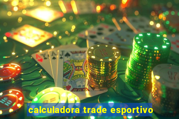 calculadora trade esportivo