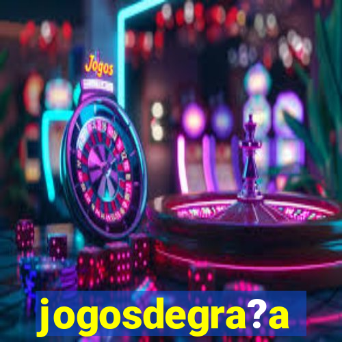 jogosdegra?a