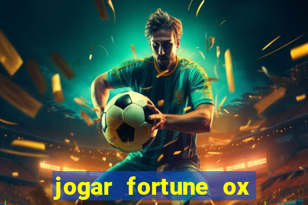 jogar fortune ox demo gratis