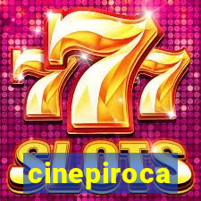 cinepiroca