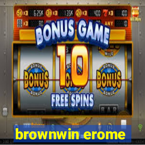 brownwin erome