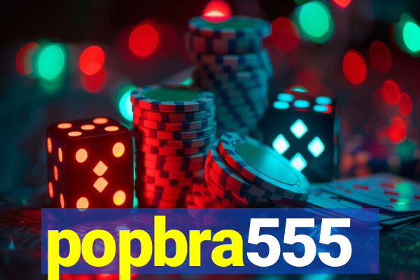 popbra555