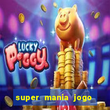 super mania jogo do bicho