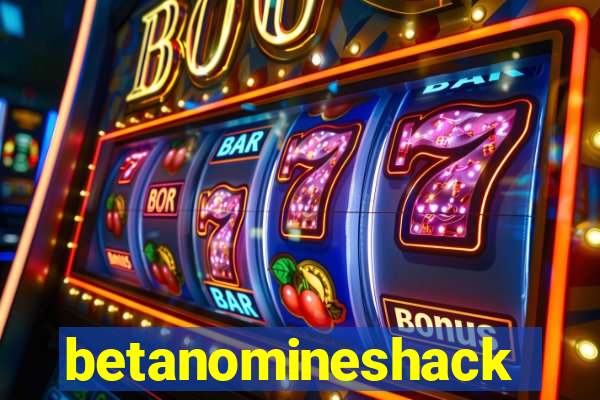 betanomineshack