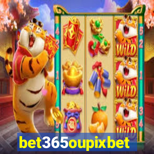 bet365oupixbet