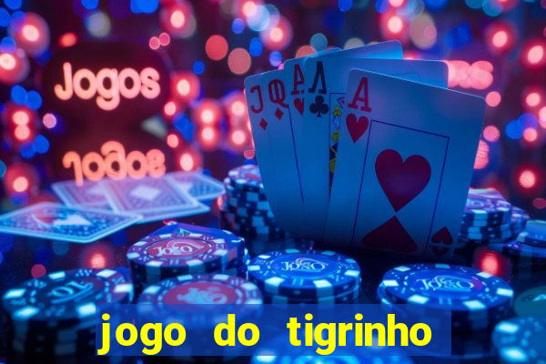 jogo do tigrinho de r$ 1