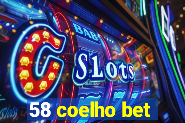 58 coelho bet