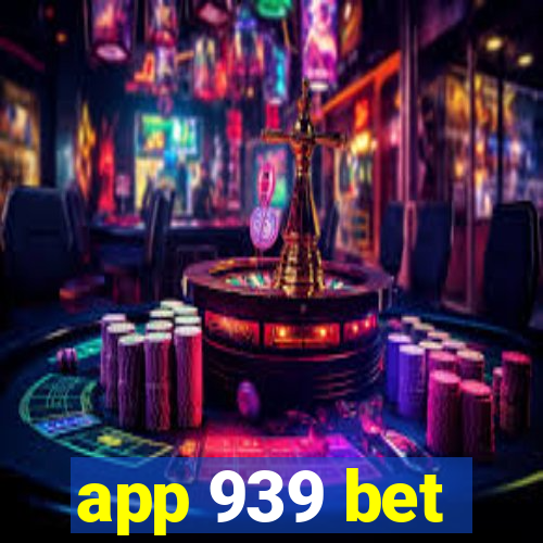 app 939 bet