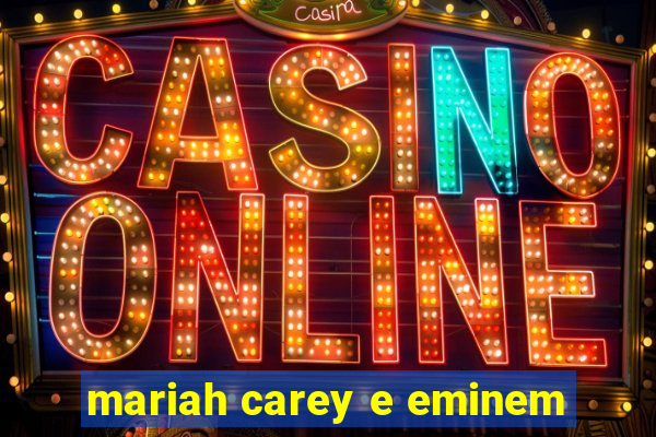 mariah carey e eminem