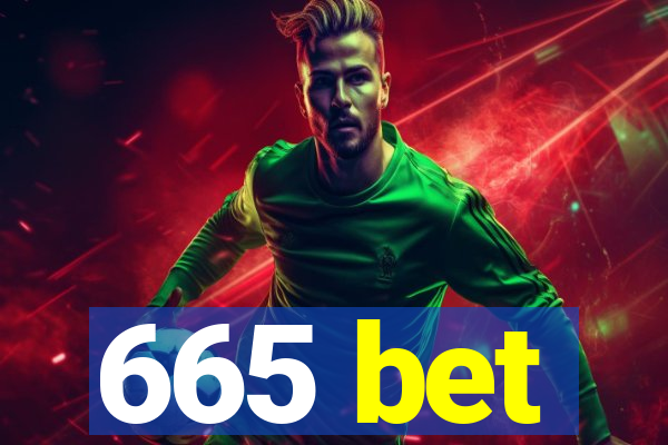 665 bet