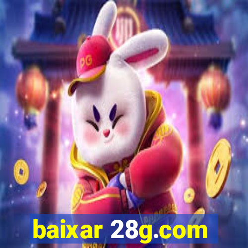 baixar 28g.com