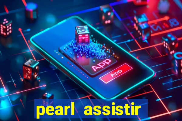 pearl assistir online megaflix