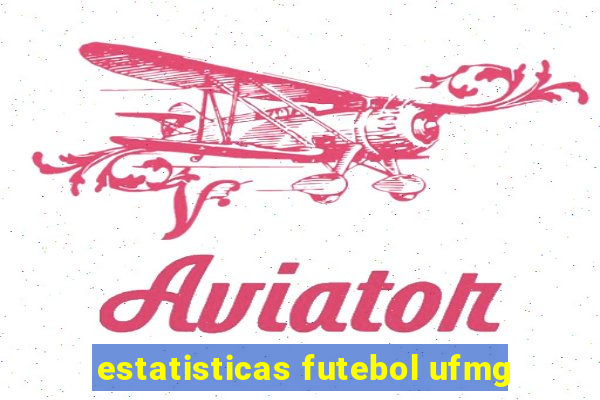 estatisticas futebol ufmg