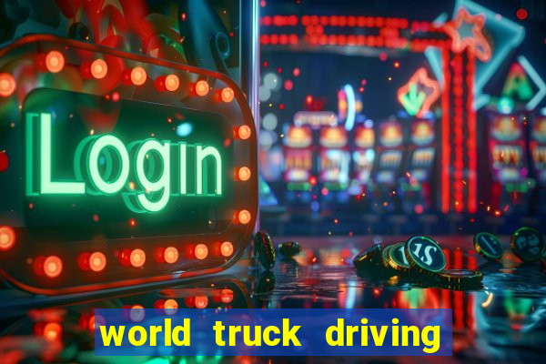 world truck driving simulator dinheiro infinito tudo desbloqueado