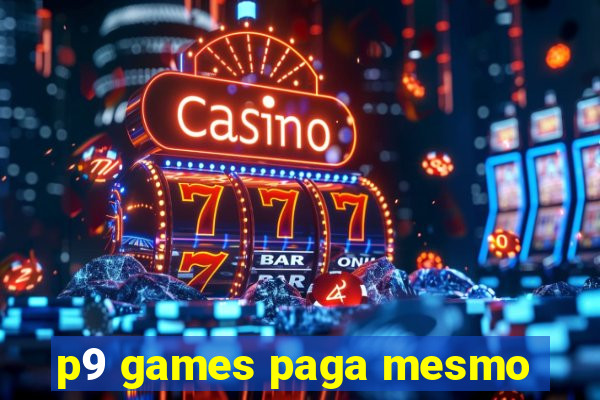 p9 games paga mesmo