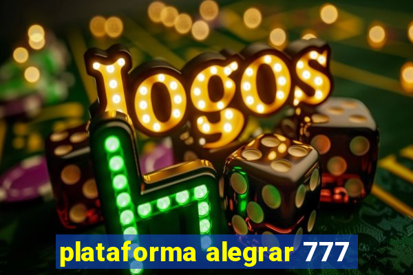 plataforma alegrar 777