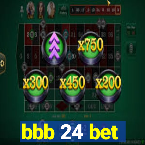 bbb 24 bet