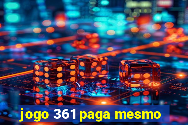 jogo 361 paga mesmo