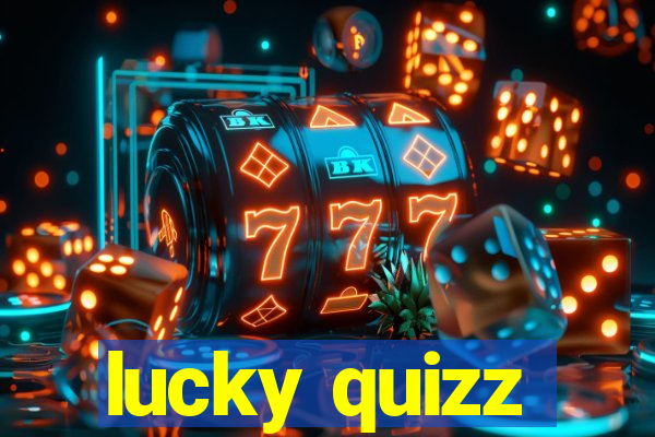 lucky quizz