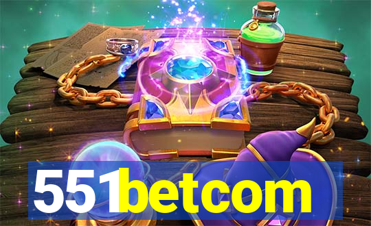 551betcom