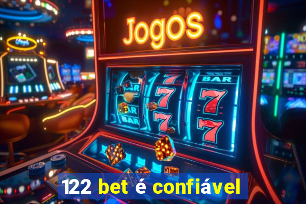 122 bet é confiável