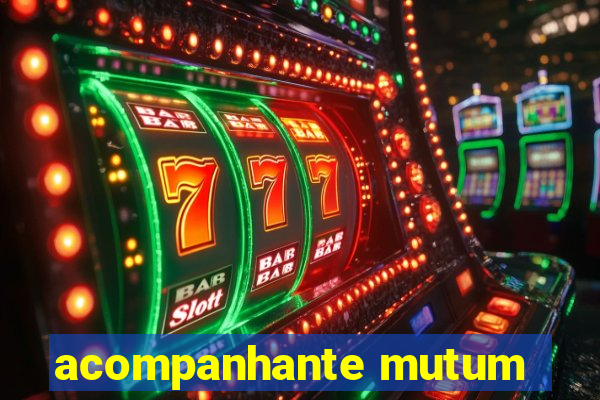 acompanhante mutum