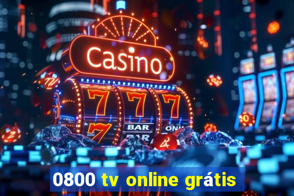 0800 tv online grátis