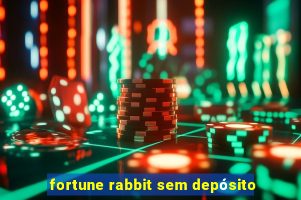 fortune rabbit sem depósito