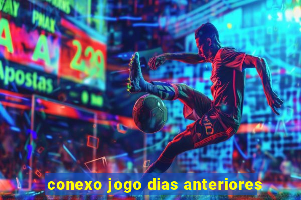 conexo jogo dias anteriores