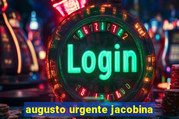 augusto urgente jacobina