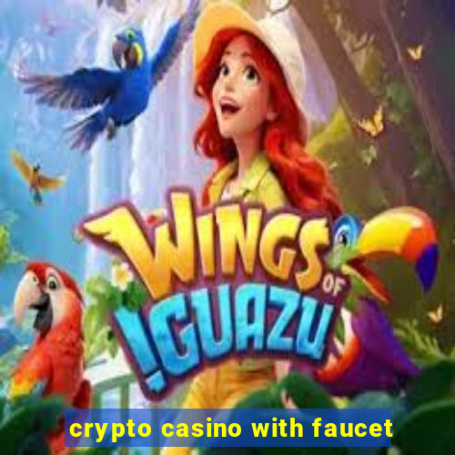 crypto casino with faucet