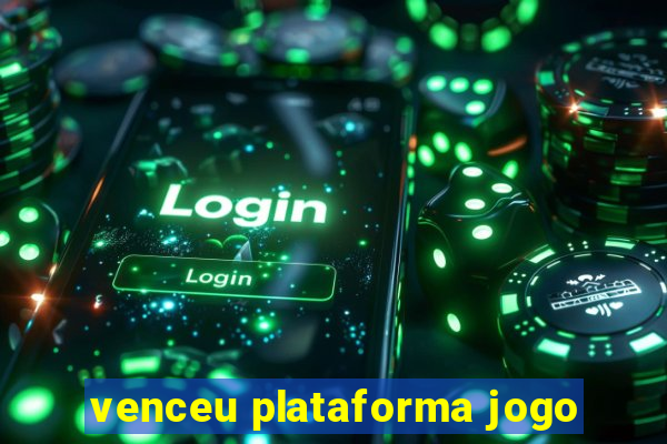 venceu plataforma jogo