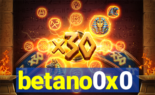 betano0x0