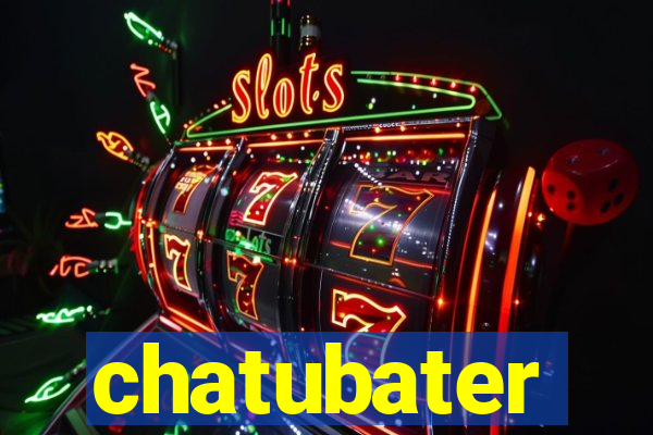 chatubater