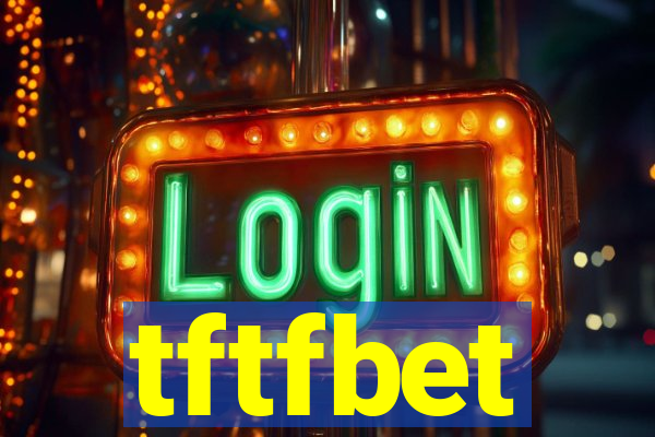 tftfbet