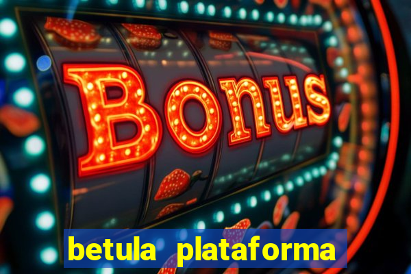 betula plataforma de jogos