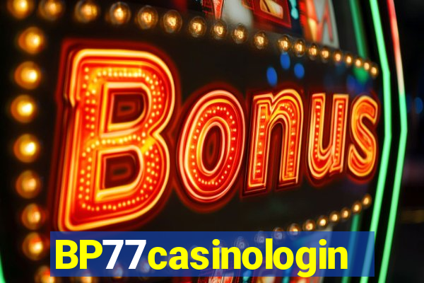 BP77casinologin