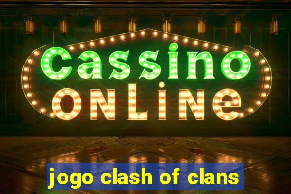 jogo clash of clans